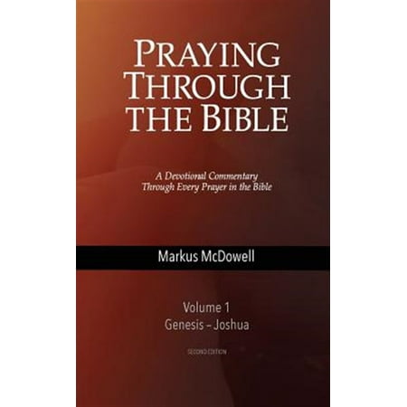 Pre-Owned Praying Through the Bible: Praying Through the Bible Vol 1 (Genesis-Joshua) (Paperback)