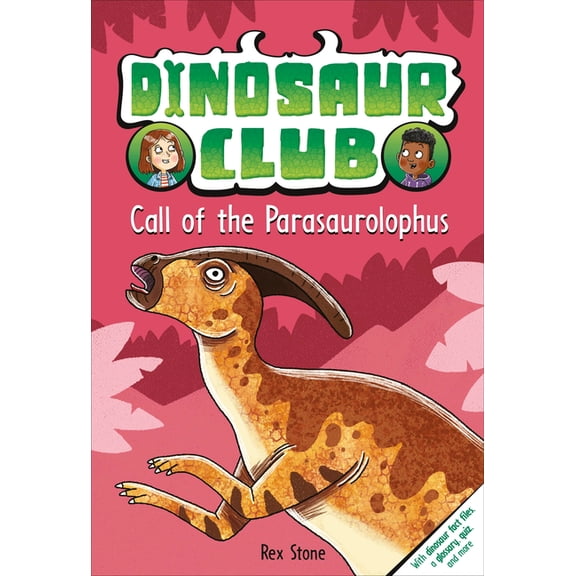 Dinosaur Club Dinosaur Club: Call of the Parasaurolophus, (Hardcover)