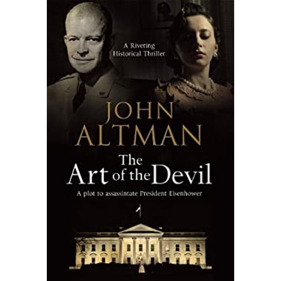 Pre-Owned The Art of the Devil: A Plot to Assassinate President Eisenhower (Hardcover) 0727897543 9780727897541