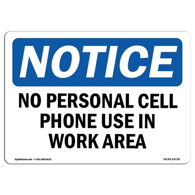 SignMission OS-NS-P-710-L-14736 Notice No Personal Cell Phone Use in Work Area OSHA Plastic Sign