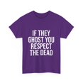 thumbnail image 3 of If They Ghost You, Respect The Dead 2 T-Shirt, 3 of 4