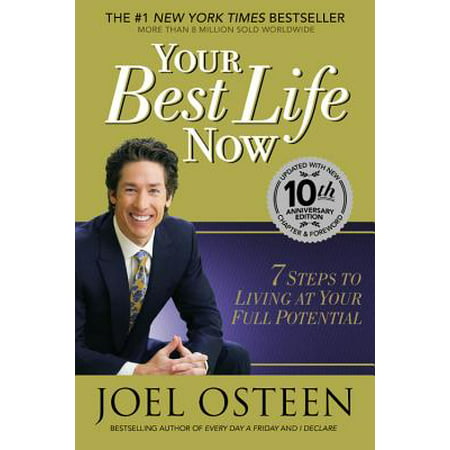 Your Best Life Now : 7 Steps to Living at Your Full (The Best Time Of Your Life Sherman Brothers)
