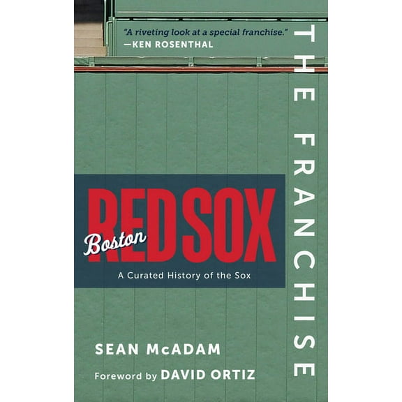The Franchise The Franchise: Boston Red Sox: A Curated History of the Red Sox, (Hardcover)