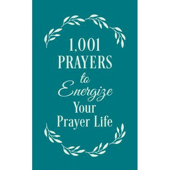 Pre-Owned 1001 Prayers to Energize Your Prayer Life (Paperback) 1683223454 9781683223450