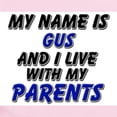 thumbnail image 2 of CafePress - My Name Is Gus And I Live With My Parents Infant B - Baby Light Bodysuit, Size Newborn - 24 Months, 2 of 4