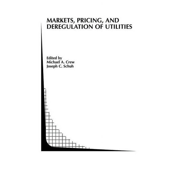 Topics in Regulatory Economics and Polic Markets, Pricing, and Deregulation of Utilities, Book 40, (Paperback)