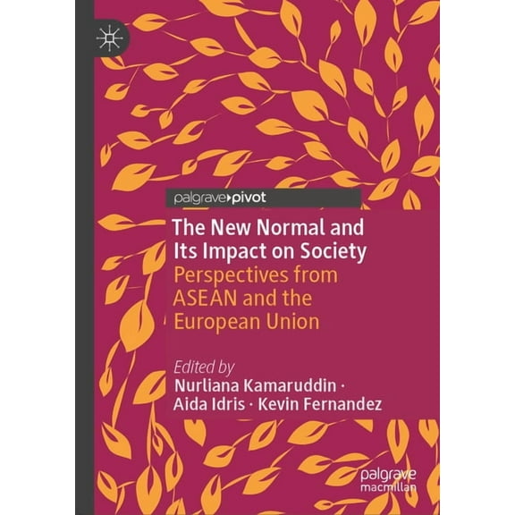 The New Normal and Its Impact on Society: Perspectives from ASEAN and the European Union, (Hardcover)