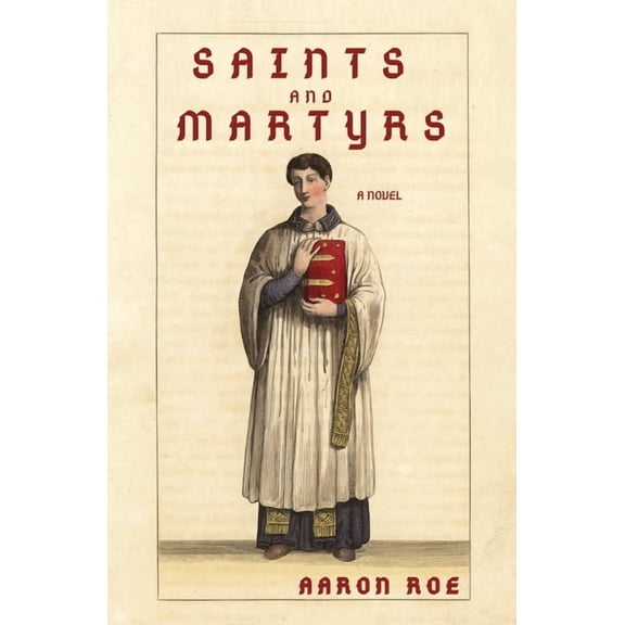 Saints and Martyrs: Novel, (Paperback)