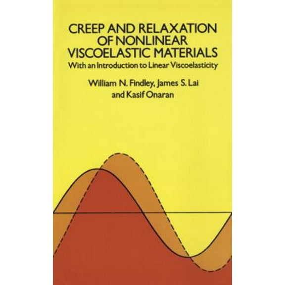 Pre-Owned Creep and Relaxation of Nonlinear Viscoelastic Materials (Paperback) 0486660168 9780486660165