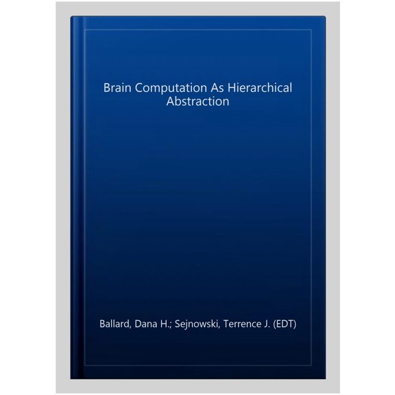 Pre-Owned Computational Neuroscience Brain Computation as Hierarchical Abstraction, (Paperback)