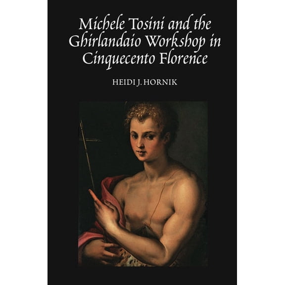 Michele Tosini and the Ghirlandaio Workshop in Cinquecento Florence, (Paperback)