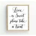 thumbnail image 1 of Love Is Sweet Please Take A Treat Wedding Sign Favor Decor Party Print Favors Signage, 1 of 1