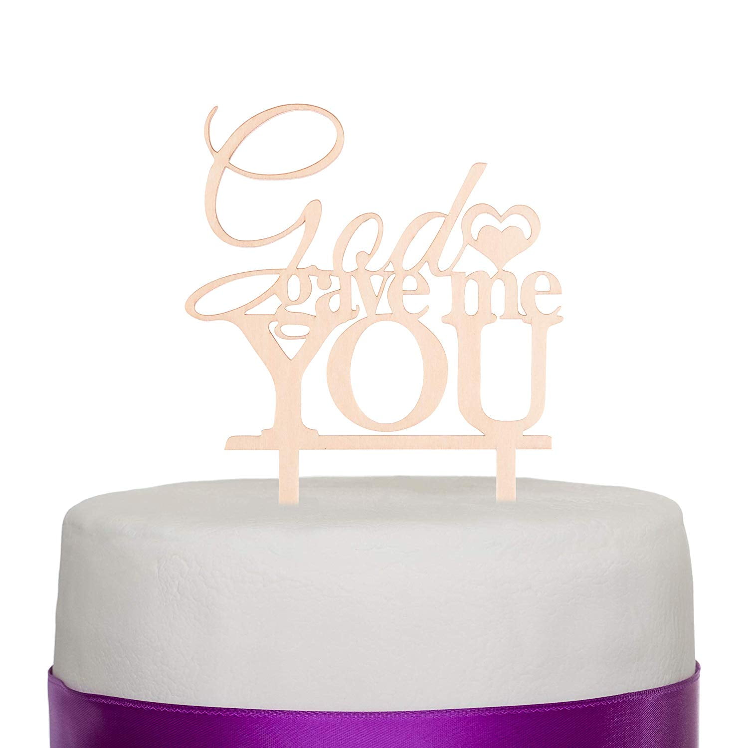 Wedding Birthday Anniversary Engagement decor WOOD Cake topper-GOD GAVE ME YOU 