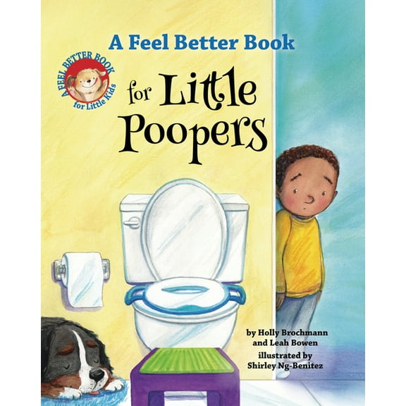 Feel Better Books for Little Kids A Feel Better Book for Little Poopers, (Hardcover)