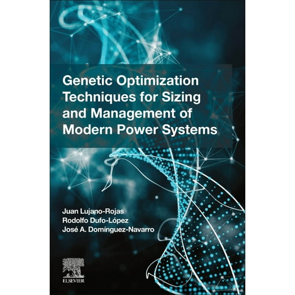 Genetic Optimization Techniques for Sizing and Management of Modern Power Systems, (Paperback)