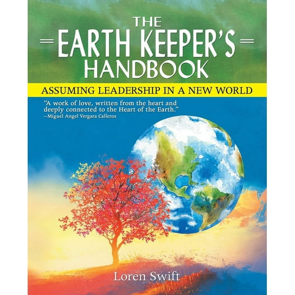 The Earth Keeper's Handbook: Assuming Leadership in a New World, (Paperback)