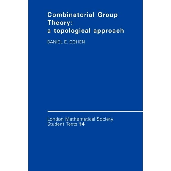 London Mathematical Society Student Text Combinatorial Group Theory: A Topological Approach, Book 14, (Paperback)