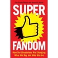 thumbnail image 1 of Pre-Owned Superfandom: How Our Obsessions are Changing What We Buy and Who We are [Paperback] (Paperback) 1781255334 9781781255339, 1 of 1