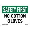 thumbnail image 1 of SignMission OS-SF-D-35-L-10679 OSHA Safety First Sign - No Cotton Gloves, 1 of 1