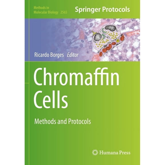 Methods in Molecular Biology Chromaffin Cells: Methods and Protocols, Book 2565, (Paperback)