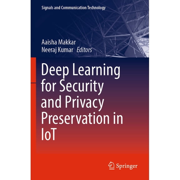 Signals and Communication Technology Deep Learning for Security and Privacy Preservation in Iot, (Paperback)
