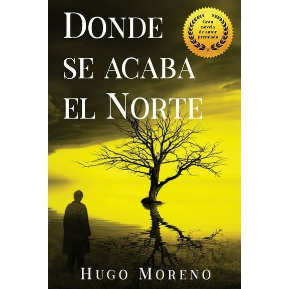 Donde se acaba el Norte, (Paperback)