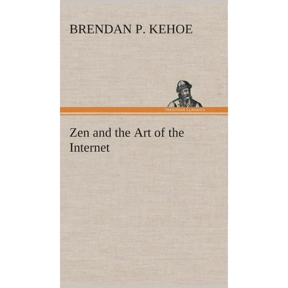 Zen and the Art of the Internet (Hardcover)