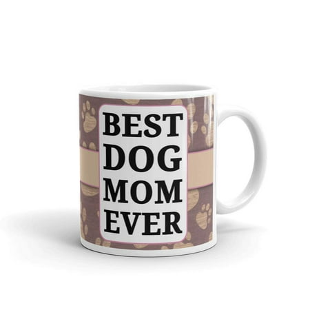 Best Dog Mom Ever Dog Lover Coffee Tea Ceramic Mug Office Work Cup Gift 11 (Best Gifts For Bacon Lovers)