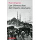 thumbnail image 1 of Libro Los Ultimos Dias Del Imperio Otomano Pasta Dura, Autor Ryan Gingeras, Editorial Galaxia Gutenberg, 1 of 1
