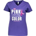 thumbnail image 3 of Inktastic Breast Cancer Pink is More Than Just a Pretty Color Women's V-Neck T-Shirt, 3 of 5