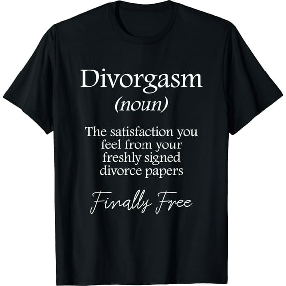 Divorgasm - Funny Divorce Design & Party Gift T-Shirt