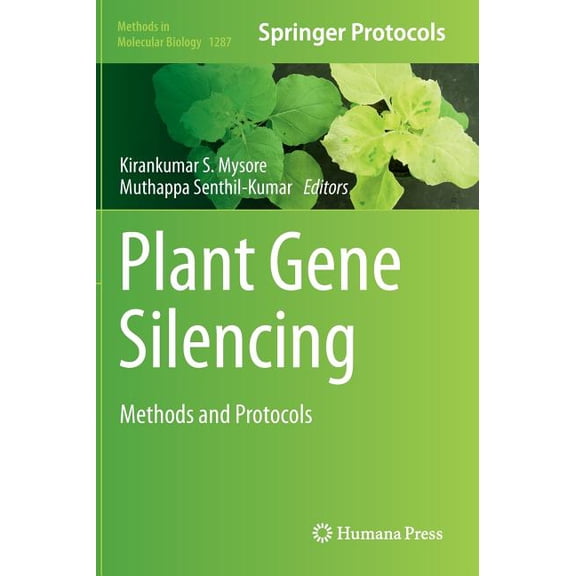 Methods in Molecular Biology Plant Gene Silencing: Methods and Protocols, Book 1287, (Hardcover)