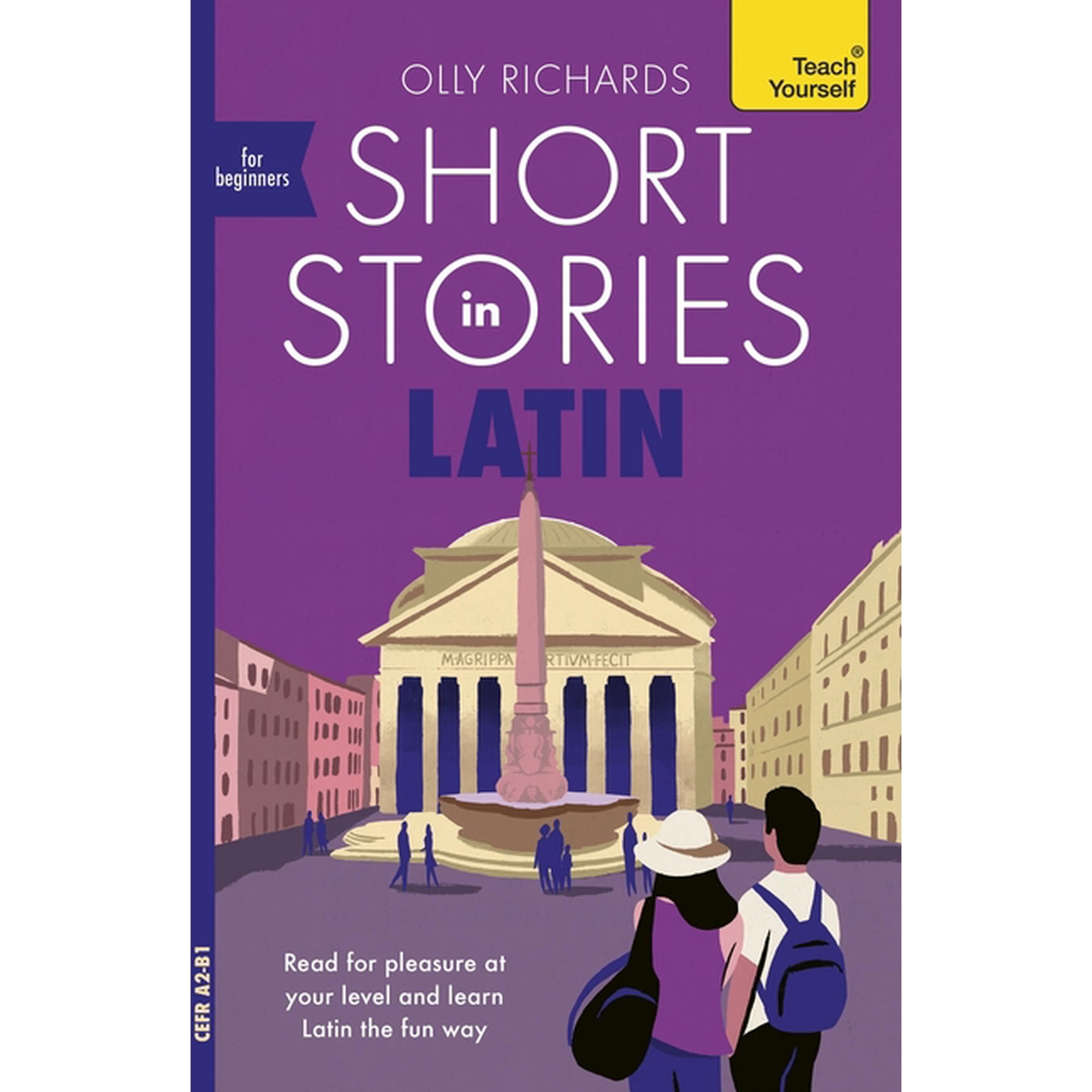 Short Stories in Latin for Beginners: Read for Pleasure at Your Level, Expand Your Vocabulary and Learn Latin the Fun Wa, (Paperback)