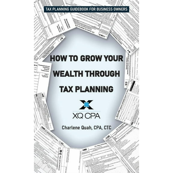 How to Grow Your Wealth Through Tax Planning, (Paperback)