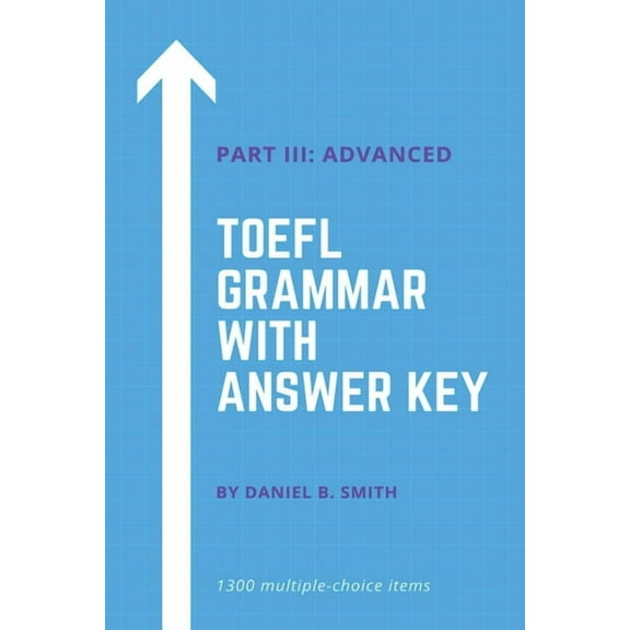 TOEFL Grammar With Answer Key Part III: Advanced, (Paperback)