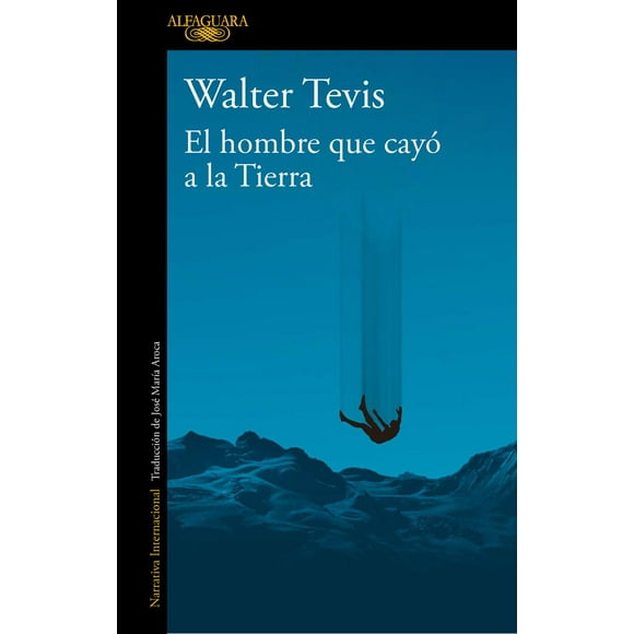 El Hombre Que Cayó a la Tierra Alfaguara 9786073828673
