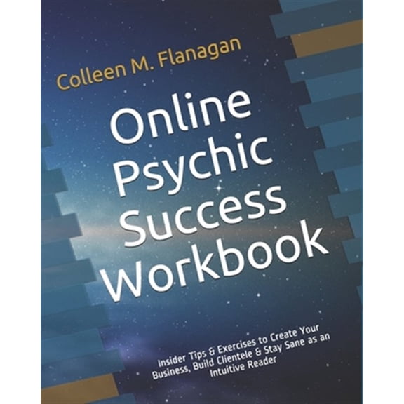 Pre-Owned Online Psychic Success Workbook: Insider Tips & Exercises to Create Your Business, Build Clientele & Stay Sane as an Int, (Paperback)