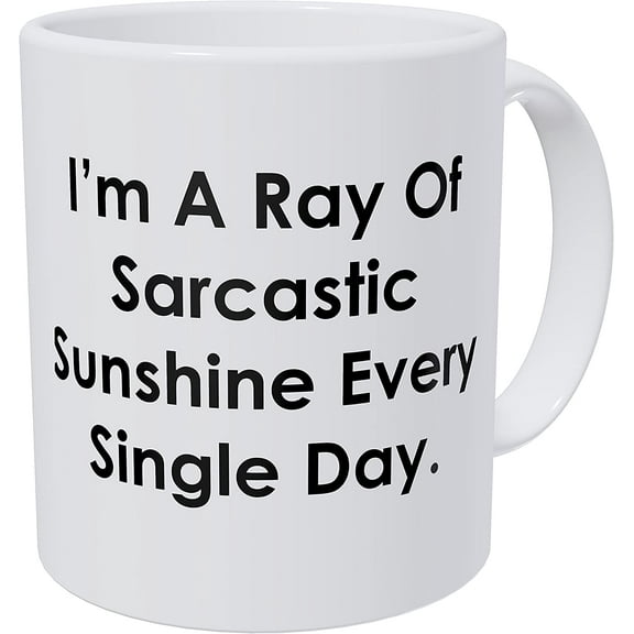 I'm A Ray of Sarcastic Sunshine Every Single Day 11 Ounces Funny Coffee Mug