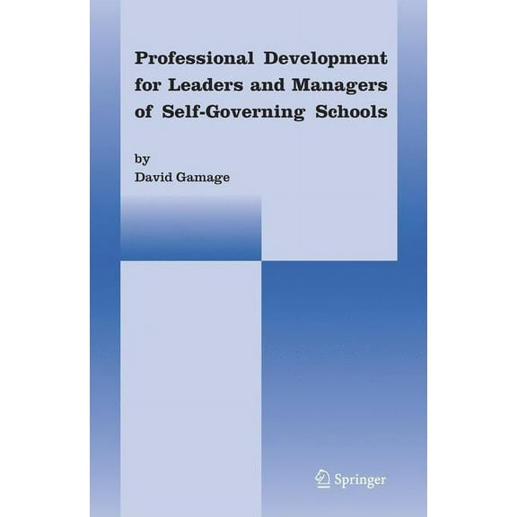 Professional Development for Leaders and Managers of Self-Governing Schools, (Hardcover)