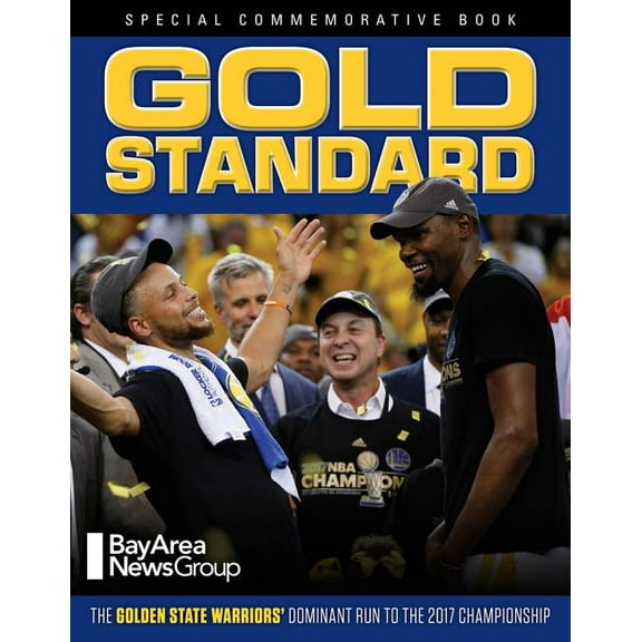 Gold Standard : The Golden State Warriors’ Dominant Run to the 2017 Championship (Paperback)