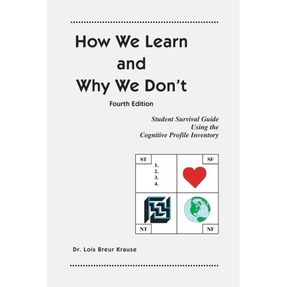 Pre-Owned How We Learn and Why We Don't: Student Survival Guide Using the Cognitive Profile Inventory (Paperback) 0759327343 9780759327344