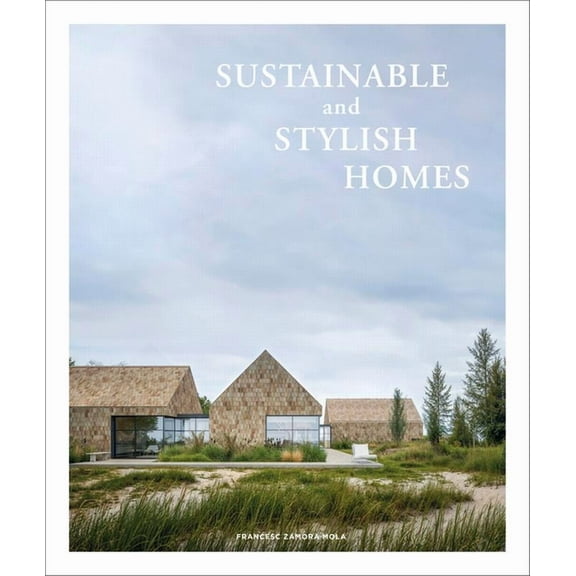 Sustainable and Stylish Homes, (Hardcover)