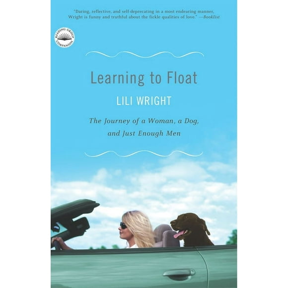 Learning to Float: The Journey of a Woman, a Dog, and Just Enough Men (Paperback)