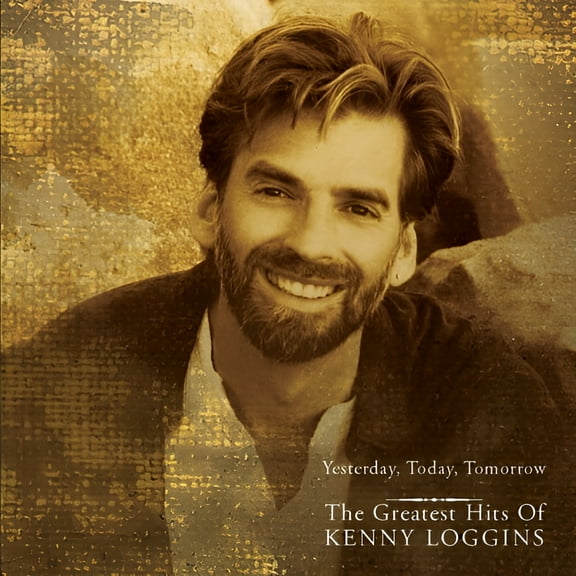 Kenny Loggins - Yesterday Today Tomorrow: Greatest Hits - Music & Performance - CD