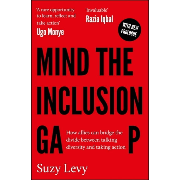 Mind the Inclusion Gap: How Allies Can Bridge the Divide Between Talking Diversity and Taking Action, (Paperback)