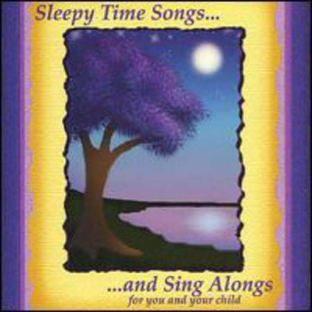 - Sleepy Time Songs & Sing Alongs