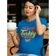 thumbnail image 2 of Im Eating Turkey For Two Women Royal Blue T-Shirt, Female XX-Large, 2 of 4