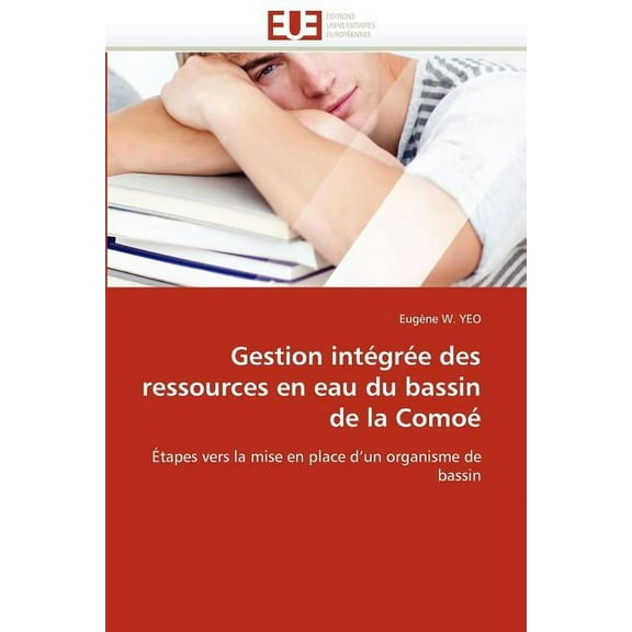 Omn.Univ.Europ.: Gestion Intégrée Des Ressources En Eau Du Bassin de la Comoé (Paperback)