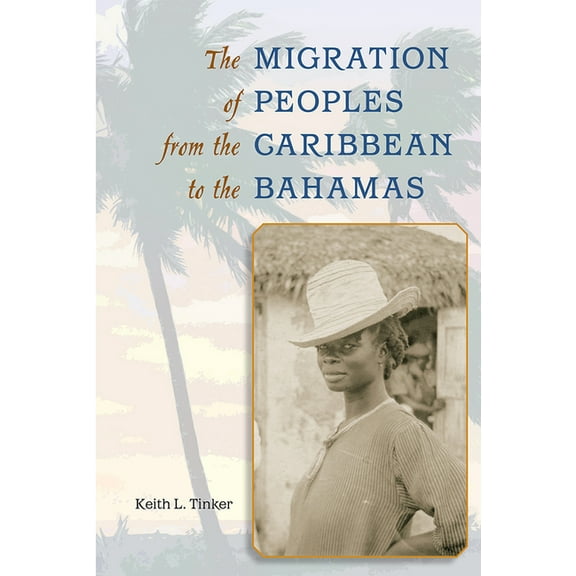 The Migration of Peoples from the Caribbean to the Bahamas, (Paperback)
