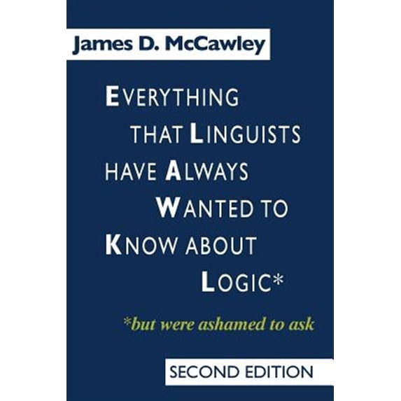 Pre-Owned Everything that Linguists have Always Wanted to Know about Logic . . . But Were Ashamed to Ask Paperback